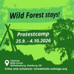 Wild Forest stays! Protestcmap: 25.9 to 04.10.2026 at the clearing in the Wild Forest in Wilhelmsburg in Hamburg